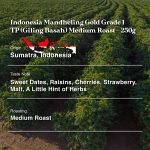 Indonesia Mandheling Gold Grade 1 TP (Giling Basah) Medium Roast-250g (2)