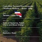 Costa Rica Tarrazu Don Fernando (Washed) Medium++ Roast-250g